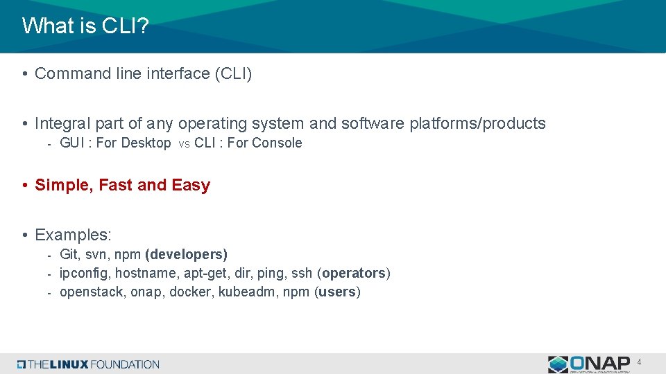 What is CLI? • Command line interface (CLI) • Integral part of any operating