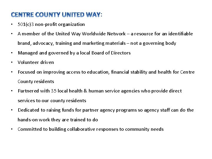 : • 501(c)3 non-profit organization • A member of the United Way Worldwide Network