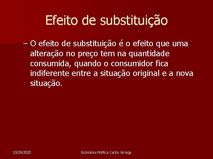 Efeito de substituição – O efeito de substituição é o efeito que uma alteração