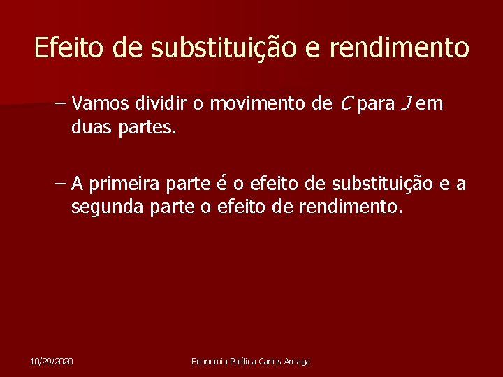 Efeito de substituição e rendimento – Vamos dividir o movimento de C para J