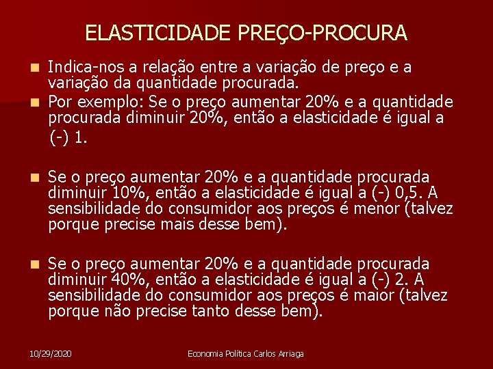 ELASTICIDADE PREÇO-PROCURA Indica-nos a relação entre a variação de preço e a variação da