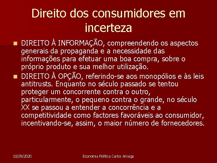 Direito dos consumidores em incerteza DIREITO À INFORMAÇÃO, compreendendo os aspectos generais da propaganda