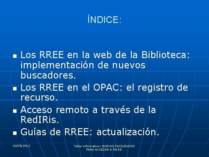 ÍNDICE: n n Los RREE en la web de la Biblioteca: implementación de nuevos