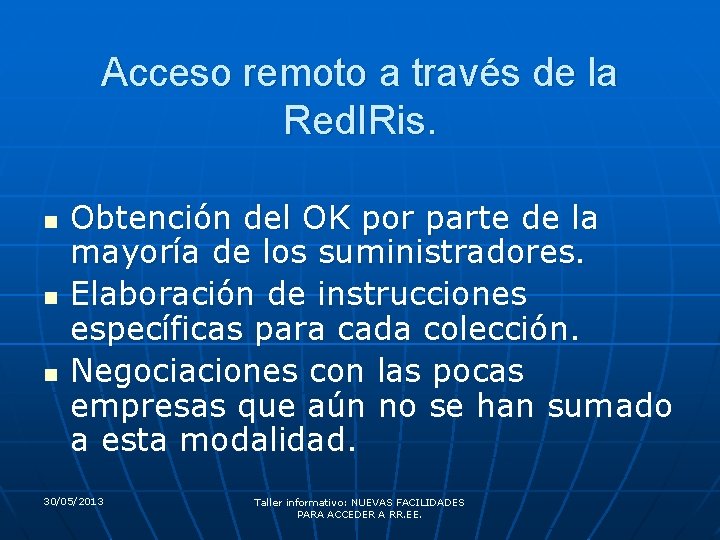Acceso remoto a través de la Red. IRis. n n n Obtención del OK