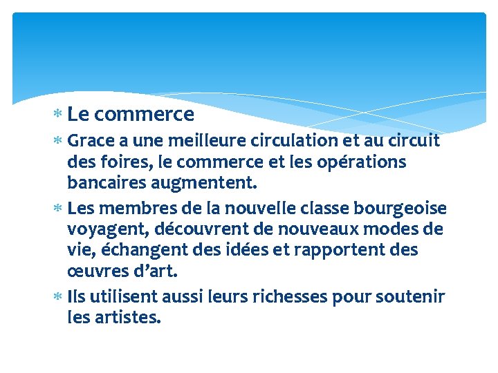  Le commerce Grace a une meilleure circulation et au circuit des foires, le