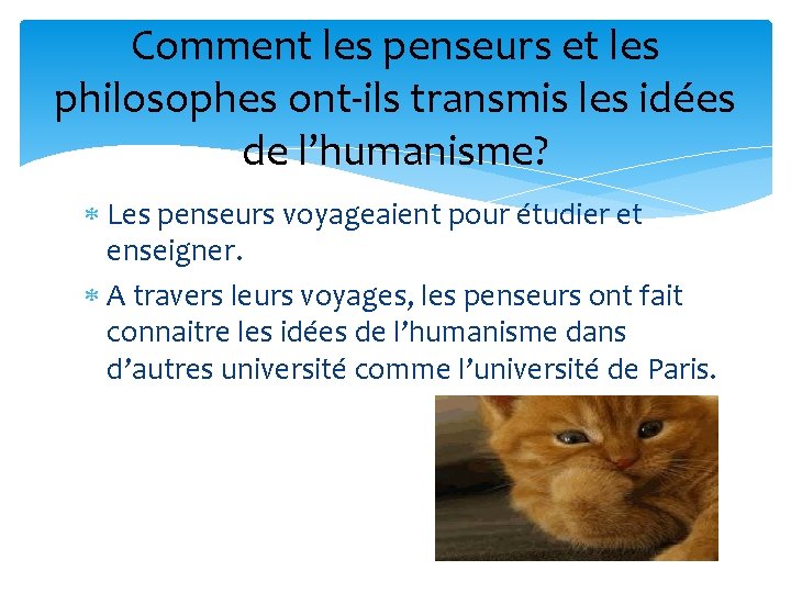 Comment les penseurs et les philosophes ont-ils transmis les idées de l’humanisme? Les penseurs