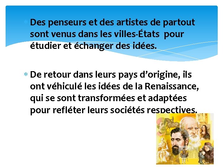  Des penseurs et des artistes de partout sont venus dans les villes-États pour
