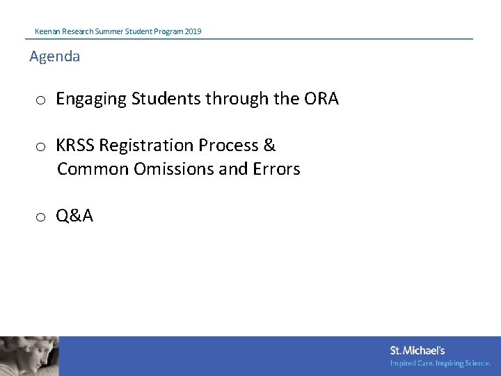 Keenan Research Summer Student Program 2019 Agenda o Engaging Students through the ORA o