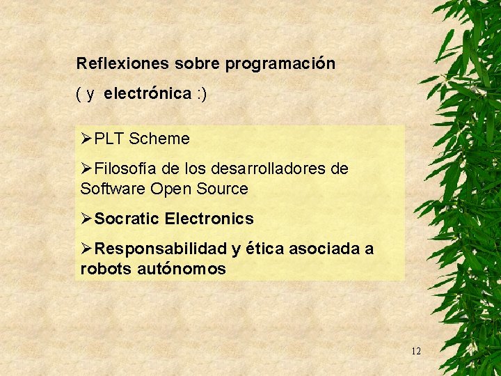 Reflexiones sobre programación ( y electrónica : ) ØPLT Scheme ØFilosofía de los desarrolladores