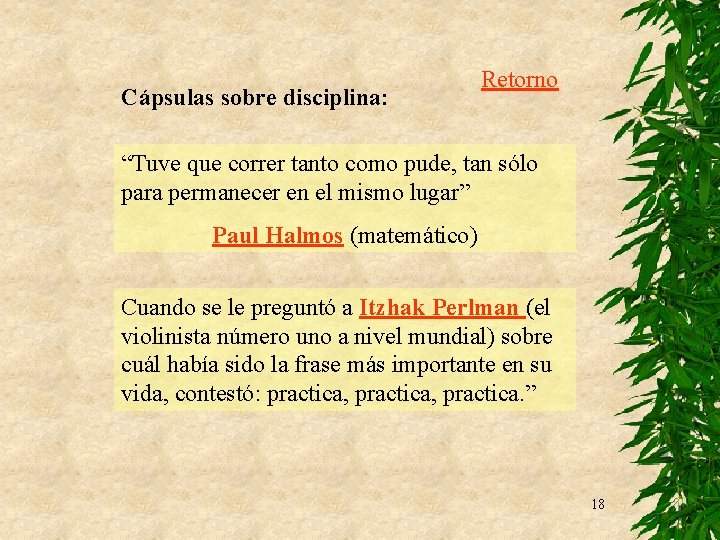 Cápsulas sobre disciplina: Retorno “Tuve que correr tanto como pude, tan sólo para permanecer