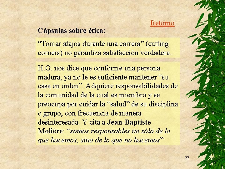 Cápsulas sobre ética: Retorno “Tomar atajos durante una carrera” (cutting corners) no garantiza satisfacción