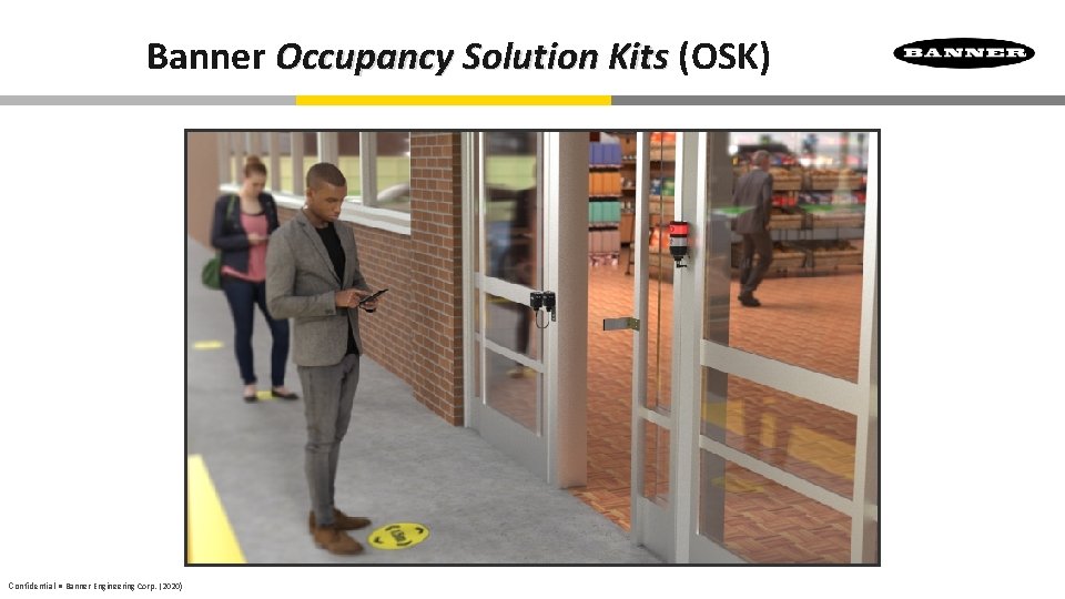 Banner Occupancy Solution Kits (OSK) B Confidential ● Banner Engineering Corp. (2020) 