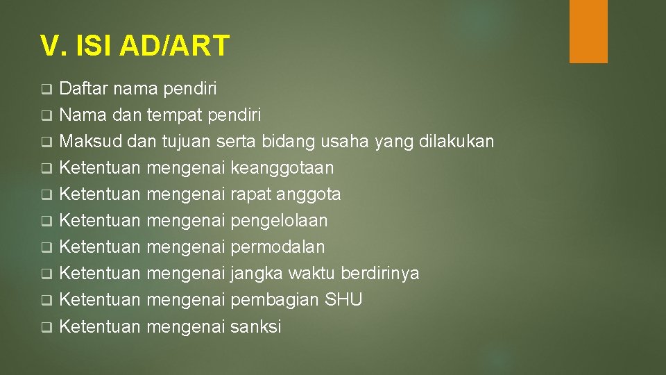 V. ISI AD/ART q q q q q Daftar nama pendiri Nama dan tempat