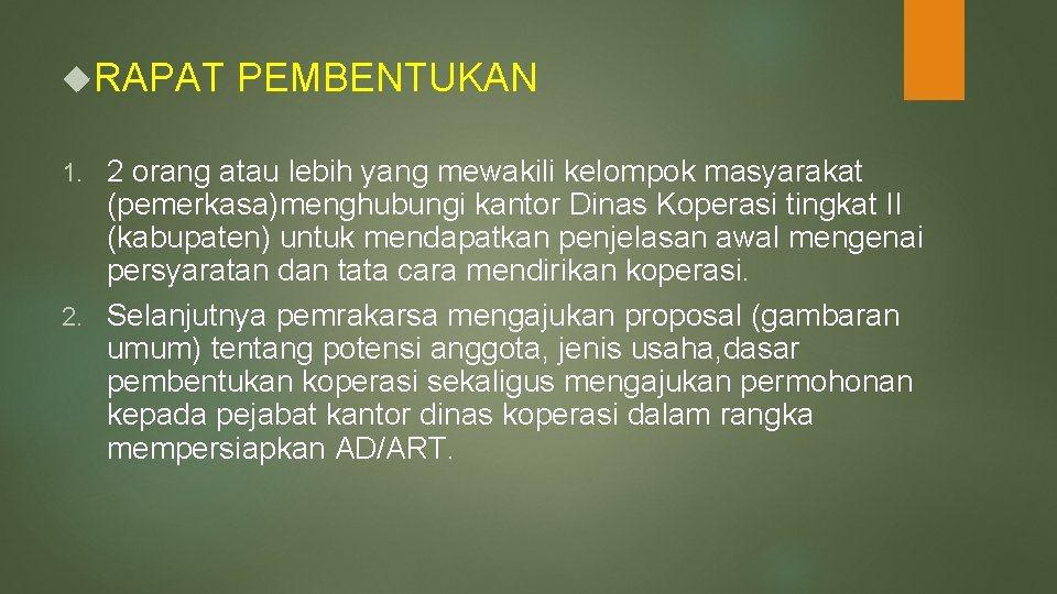  RAPAT PEMBENTUKAN 2 orang atau lebih yang mewakili kelompok masyarakat (pemerkasa)menghubungi kantor Dinas