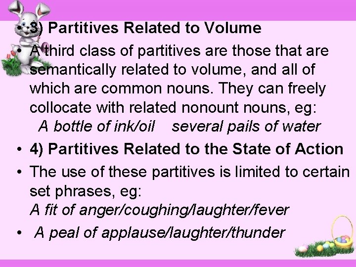  • 3) Partitives Related to Volume • A third class of partitives are