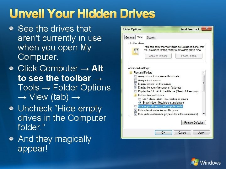 Unveil Your Hidden Drives See the drives that aren’t currently in use when you