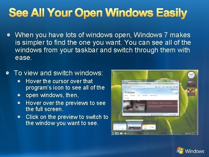 See All Your Open Windows Easily When you have lots of windows open, Windows