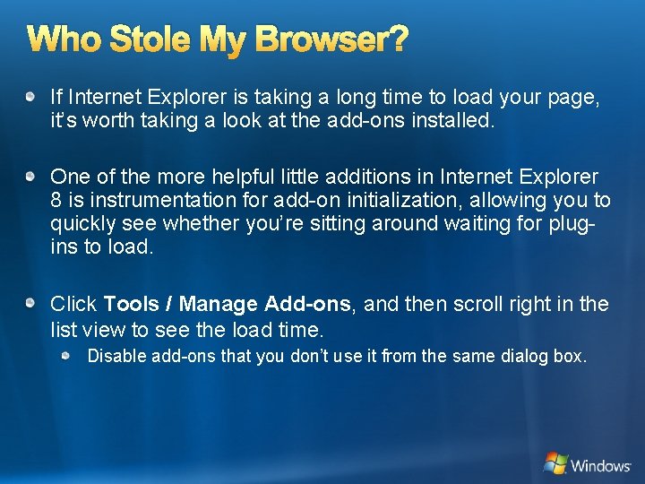 Who Stole My Browser? If Internet Explorer is taking a long time to load