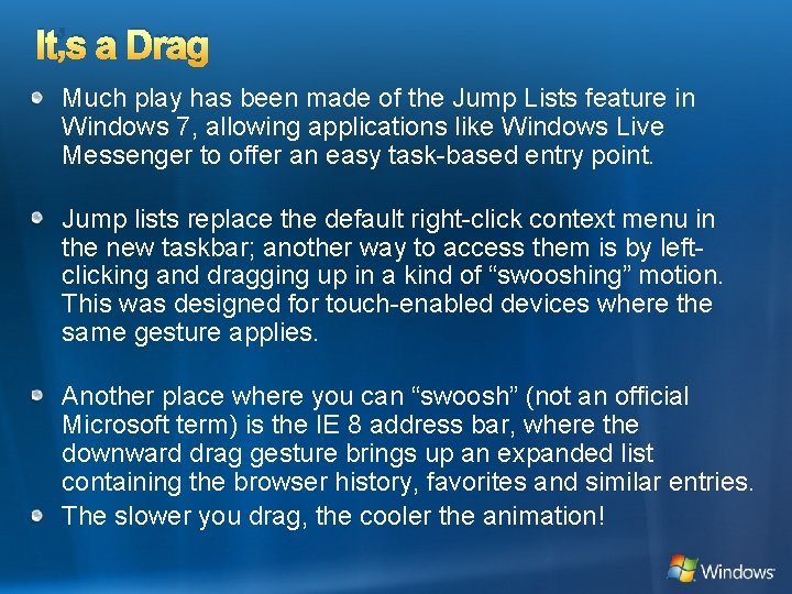 It’s a Drag Much play has been made of the Jump Lists feature in