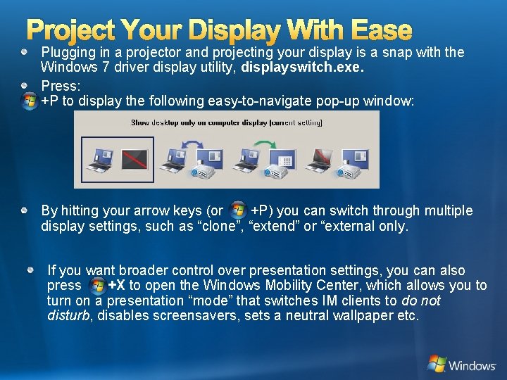Project Your Display With Ease Plugging in a projector and projecting your display is