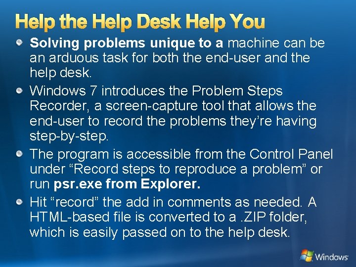 Help the Help Desk Help You Solving problems unique to a machine can be