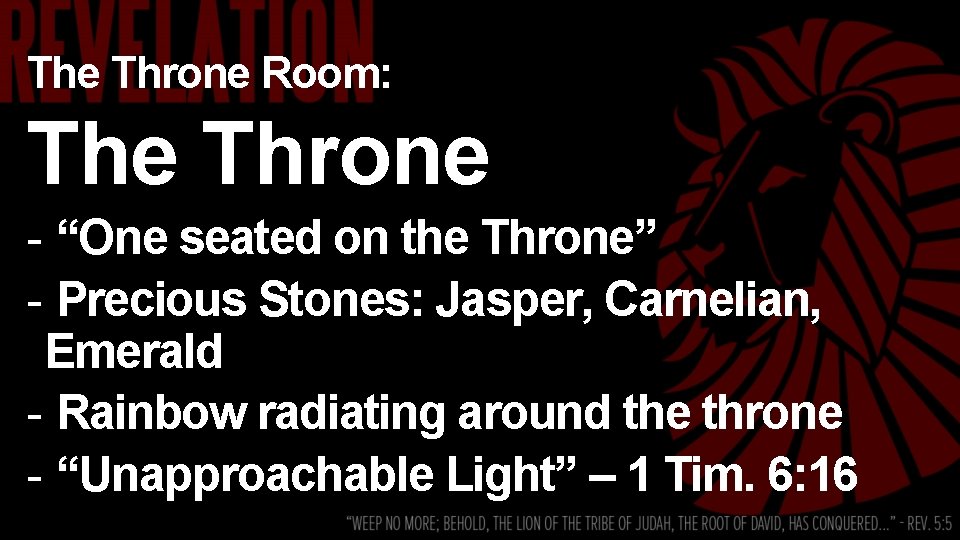 The Throne Room: The Throne - “One seated on the Throne” - Precious Stones: