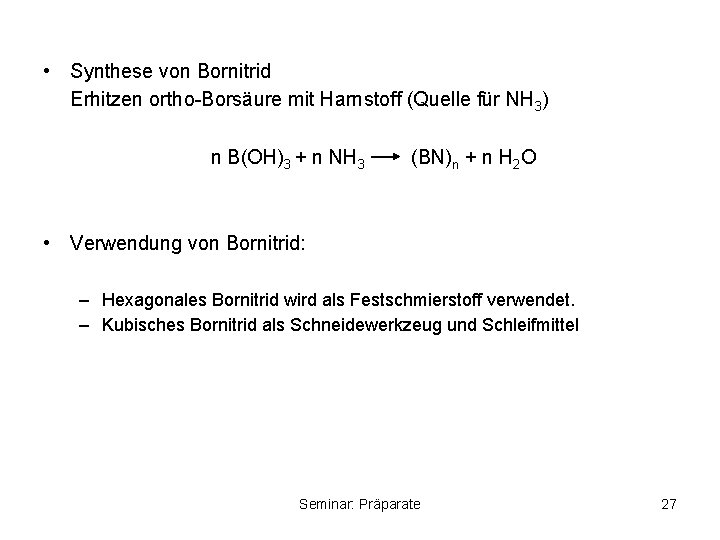  • Synthese von Bornitrid Erhitzen ortho-Borsäure mit Harnstoff (Quelle für NH 3) n