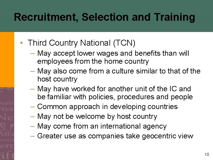 Recruitment, Selection and Training • Third Country National (TCN) – May accept lower wages