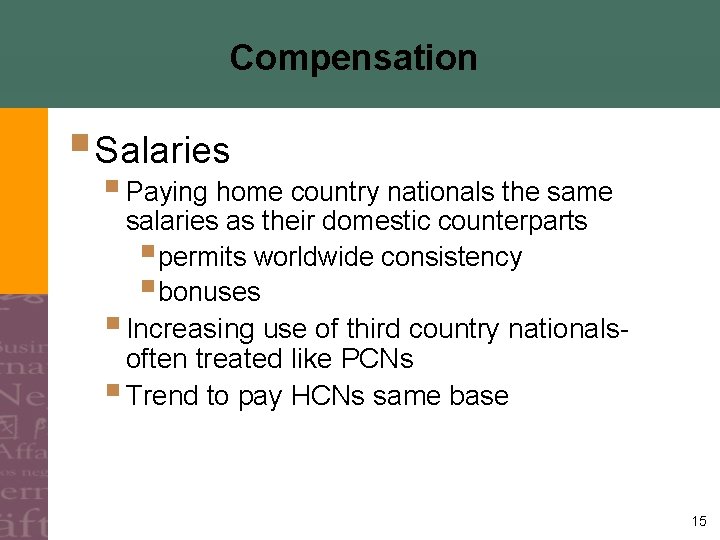 Compensation §Salaries § Paying home country nationals the same salaries as their domestic counterparts
