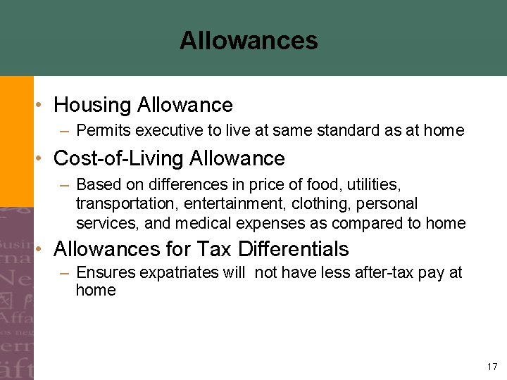 Allowances • Housing Allowance – Permits executive to live at same standard as at