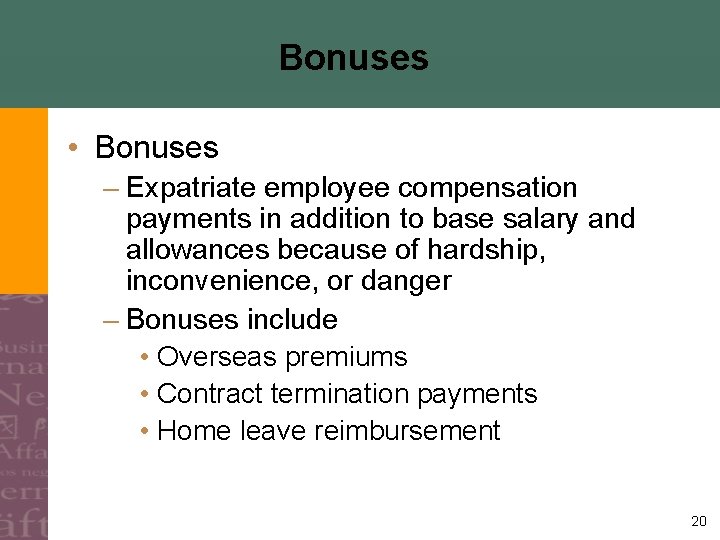 Bonuses • Bonuses – Expatriate employee compensation payments in addition to base salary and