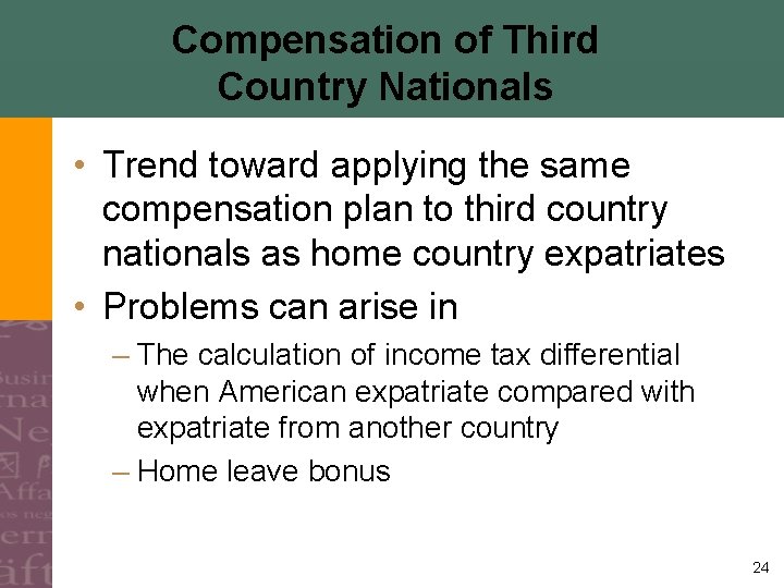 Compensation of Third Country Nationals • Trend toward applying the same compensation plan to