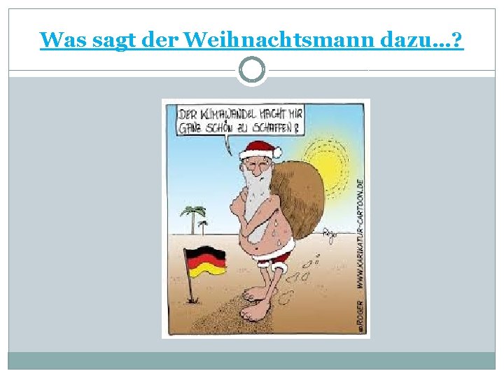 Was sagt der Weihnachtsmann dazu…? 