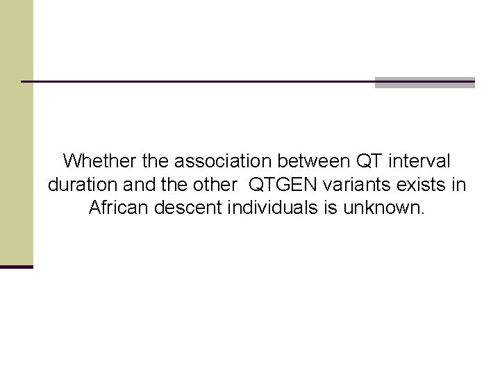 Whether the association between QT interval duration and the other QTGEN variants exists in