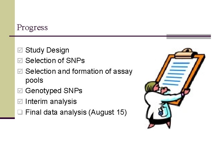 Progress þ Study Design þ Selection of SNPs þ Selection and formation of assay