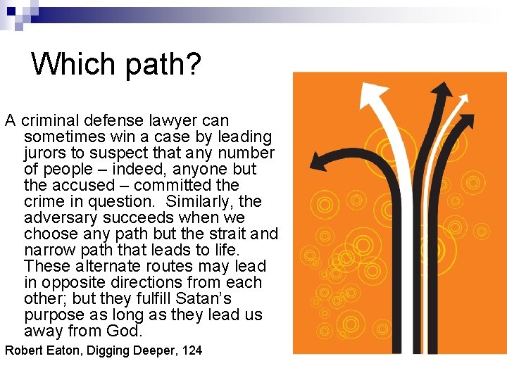 Which path? A criminal defense lawyer can sometimes win a case by leading jurors Which path? A criminal defense lawyer can sometimes win a case by leading jurors