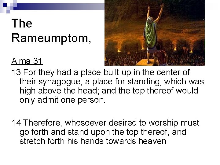 The Rameumptom, Alma 31 13 For they had a place built up in the The Rameumptom, Alma 31 13 For they had a place built up in the