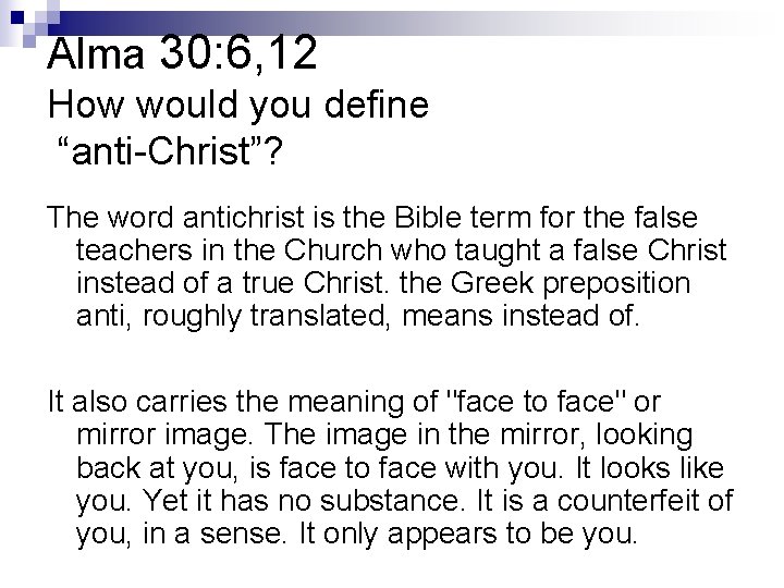 Alma 30: 6, 12 How would you define “anti-Christ”? The word antichrist is the Alma 30: 6, 12 How would you define “anti-Christ”? The word antichrist is the