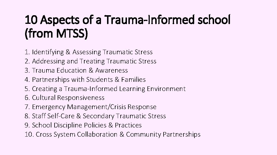10 Aspects of a Trauma-Informed school (from MTSS) 1. Identifying & Assessing Traumatic Stress
