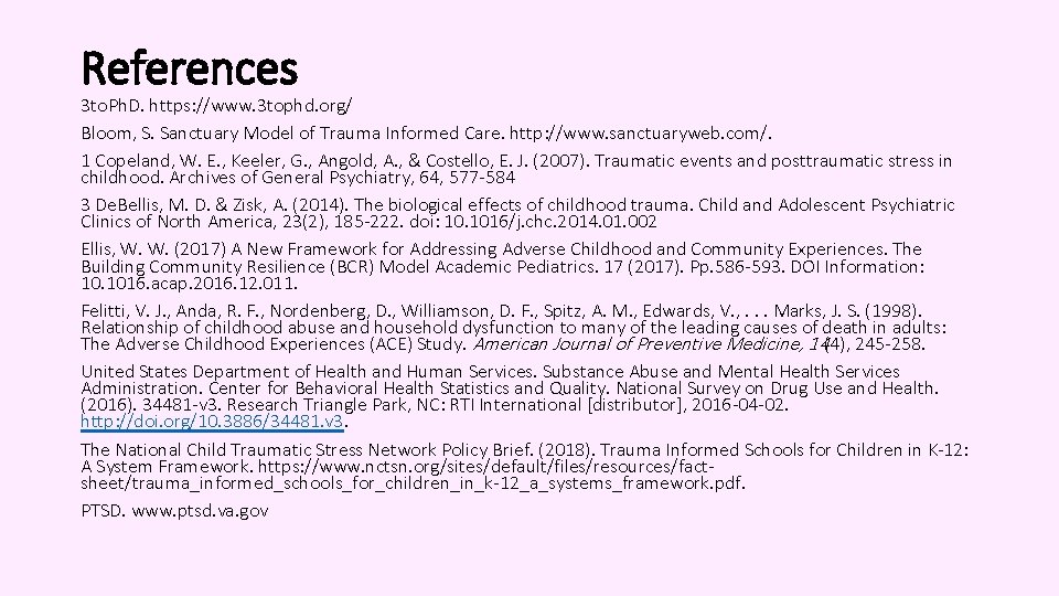 References 3 to. Ph. D. https: //www. 3 tophd. org/ Bloom, S. Sanctuary Model