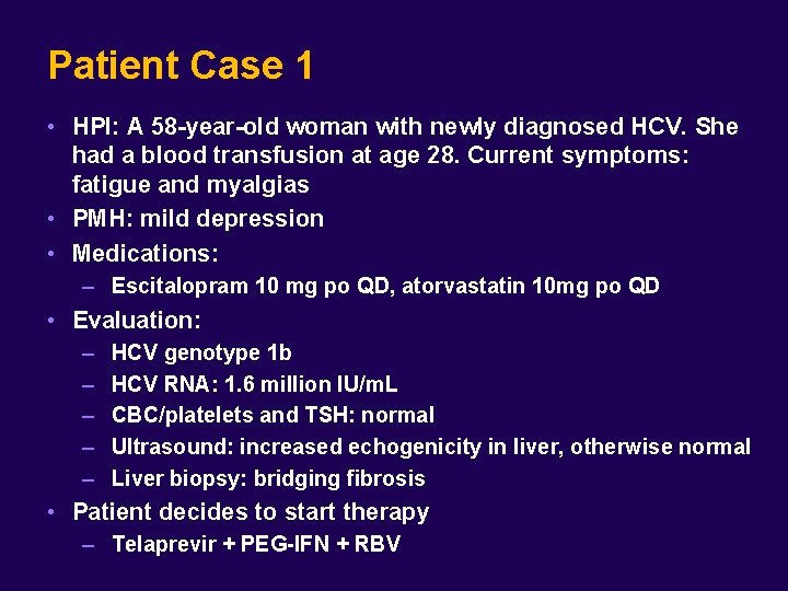 1 0 Patient Case 1 • HPI: A 58 -year-old woman with newly diagnosed