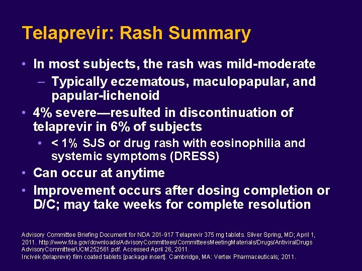 Telaprevir: Rash Summary • In most subjects, the rash was mild-moderate – Typically eczematous,