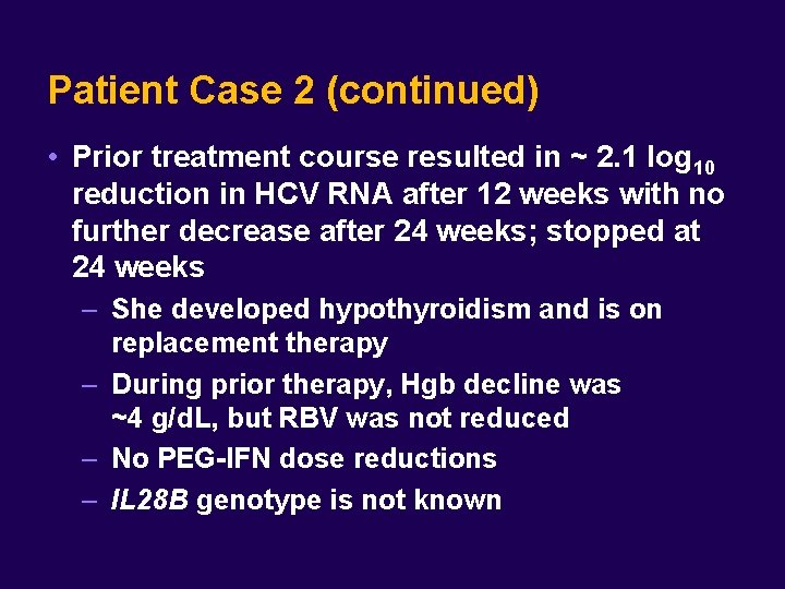 Patient Case 2 (continued) • Prior treatment course resulted in ~ 2. 1 log Patient Case 2 (continued) • Prior treatment course resulted in ~ 2. 1 log