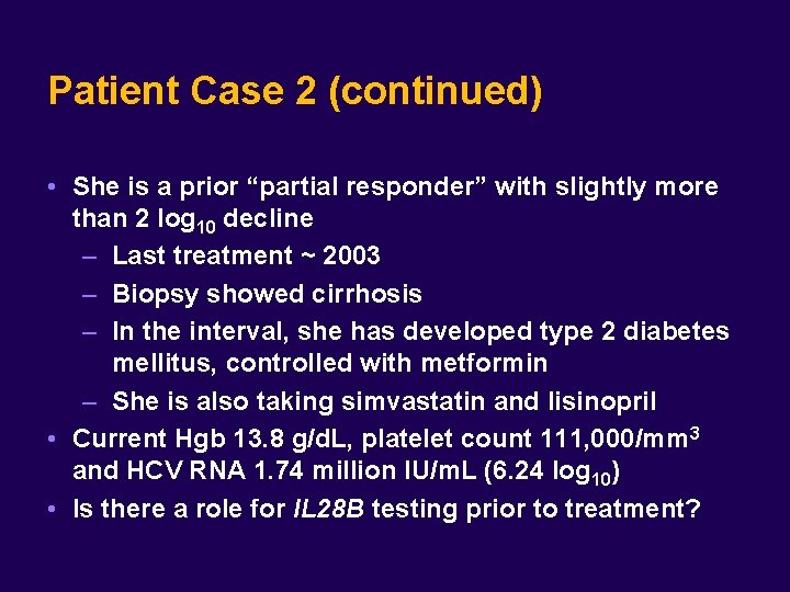Patient Case 2 (continued) • She is a prior “partial responder” with slightly more Patient Case 2 (continued) • She is a prior “partial responder” with slightly more