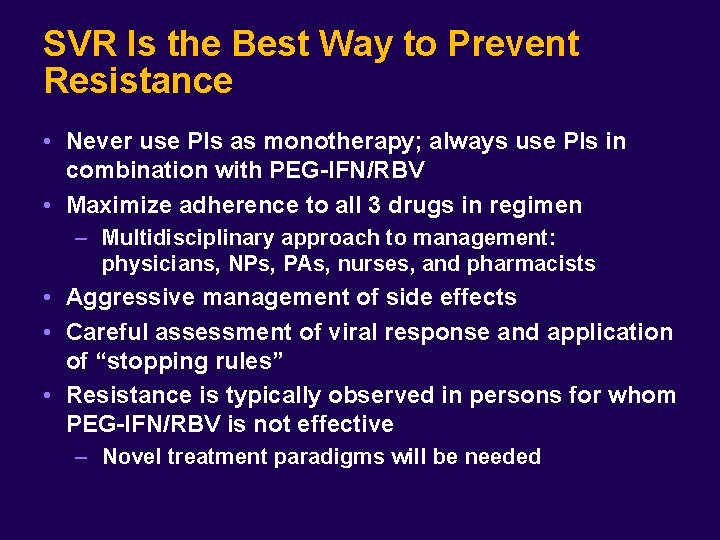 SVR Is the Best Way to Prevent Resistance • Never use PIs as monotherapy;