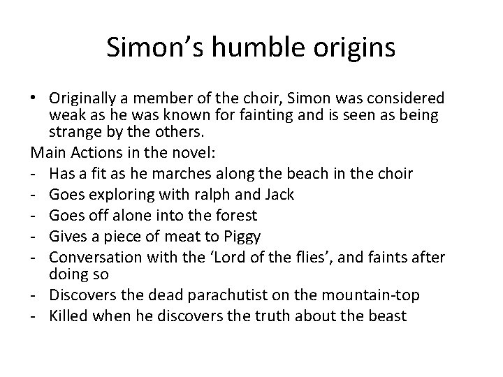 Simon’s humble origins • Originally a member of the choir, Simon was considered weak