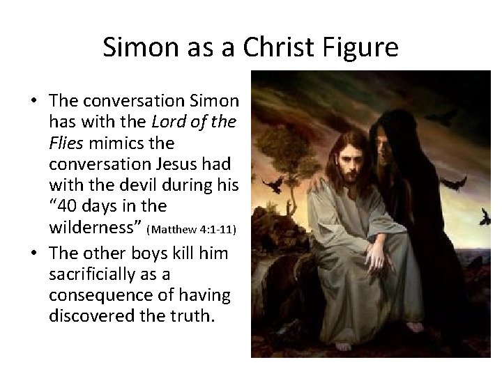 Simon as a Christ Figure • The conversation Simon has with the Lord of