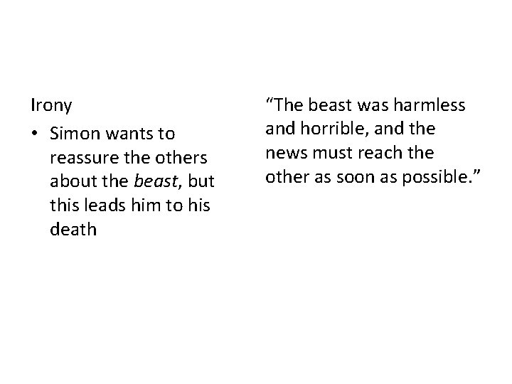 Irony • Simon wants to reassure the others about the beast, but this leads