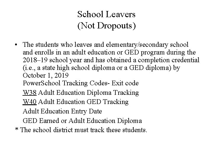 School Leavers (Not Dropouts) • The students who leaves and elementary/secondary school and enrolls