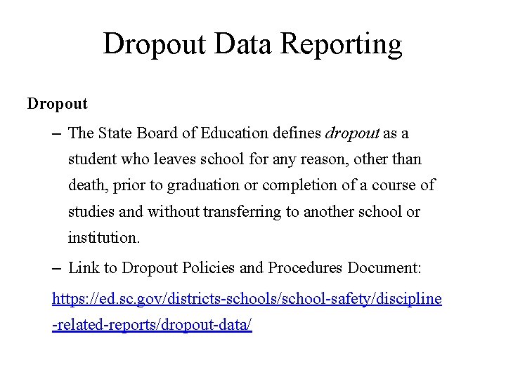 Dropout Data Reporting Dropout – The State Board of Education defines dropout as a